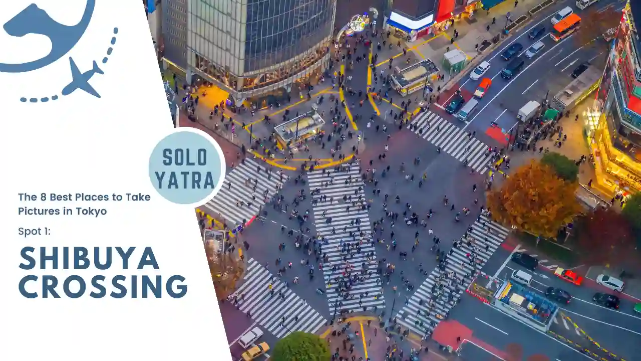 Shibuya Crossing - The 8 Best Places to Take Pictures in Tokyo